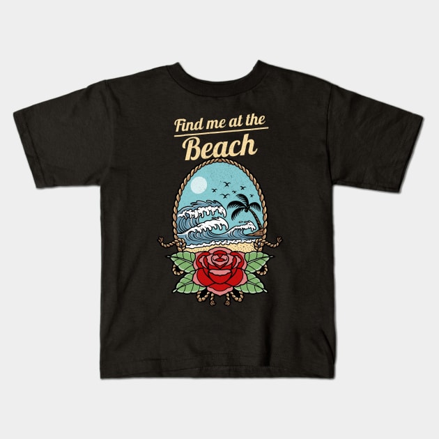 Find me at the beach Kids T-Shirt by AllPrintsAndArt